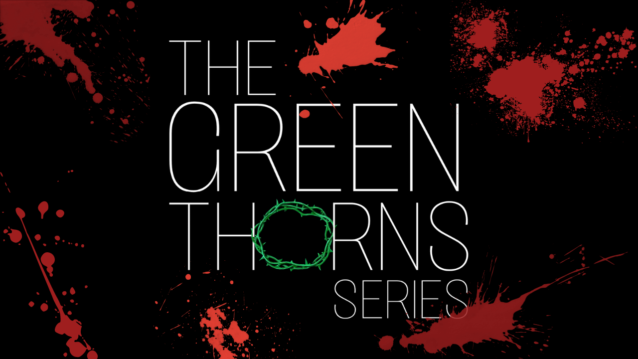 The Green Thorns Series